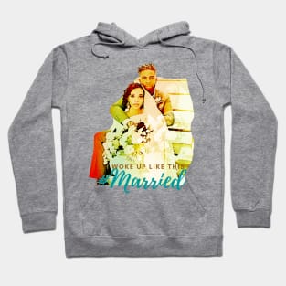 I Woke Up Like This ... #Married Hoodie